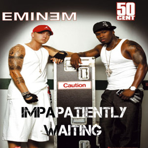 Eminem 50 Cent Patiently Waiting