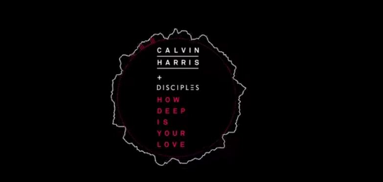 calvin harris how deep is your love ft disciples
