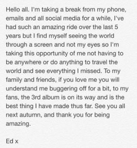 Ed Sheeran announces that he will take a break from music.