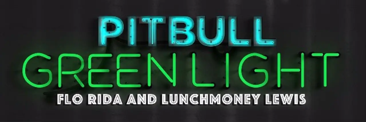 Pitbull ft. Flo Rida green light lunchmoney lewis
